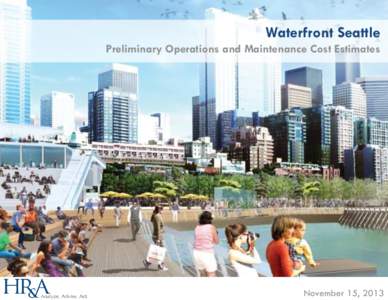 Waterfront Seattle Preliminary Operations and Maintenance Cost Estimates November 15, 2013  Approach