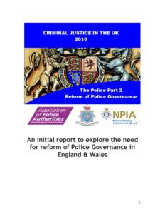 An initial report to explore the need for reform of Police Governance in England & Wales 1