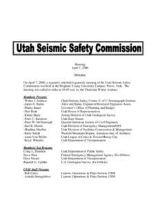 Meeting April 7, 2000 Minutes On April 7, 2000, a regularly scheduled quarterly meeting of the Utah Seismic Safety Commission was held at the Brigham Young University Campus, Provo, Utah. The meeting was called to order 