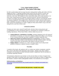 CALL FOR NOMINATIONS Stephen H. Weiss Junior Fellowships In order to acknowledge and encourage innovative undergraduate teaching, the family of the late Stephen H. Weiss’57, chairman emeritus of the Cornell University 