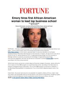 Emory hires first African-American woman to lead top business school By Caroline Fairchild May 19, 2014  Emory University recently announced Erika Hayes James will lead