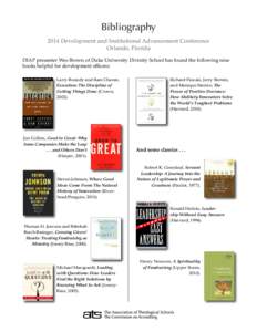 Bibliography 2014 Development and Institutional Advancement Conference Orlando, Florida DIAP presenter Wes Brown of Duke University Divinity School has found the following nine books helpful for development officers: Lar