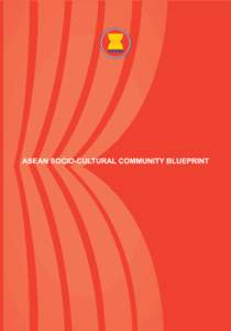 ASEAN Socio-Cultural Community Blueprint  ASEAN SOCIO-CULTURAL COMMUNITY BLUEPRINT 1