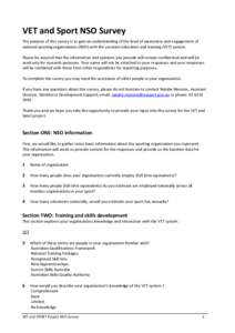 VET and Sport NSO Survey The purpose of this survey is to gain an understanding of the level of awareness and engagement of national sporting organisations (NSO) with the vocation education and training (VET) system. Ple