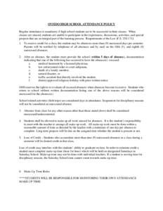 OVIEDO HIGH SCHOOL ATTENDANCE POLICY Regular attendance is mandatory if high school students are to be successful in their classes. When classes are missed, students are unable to participate in the experiences, discussi