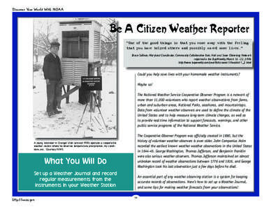 Discover Your World With NOAA  Be A Citizen Weather Reporter “One of the good things is that you come away with the feeling that you have helped others and possibly saved some lives.” Bruce Sullivan, Maryland Coordin