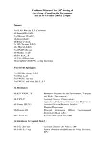 Confirmed Minutes of the 130th Meeting of the Advisory Council on the Environment held on 30 November 2005 at 2:30 pm Present: Prof LAM Kin-che, J.P. (Chairman)