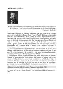 JEAN JAURÈS[removed]Há um sopro de lamento e de esperança que sai da boca do escravo, do servo e do proletário; é esse sopro imortal de humanidade que forma a alma do que chamamos de direito Professor de filos