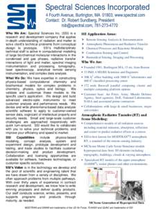 .  Who We Are: Spectral Sciences Inc. (SSI) is a research and development company that applies in-depth understanding of radiation and matter to solve client’s technical problems from conceptual