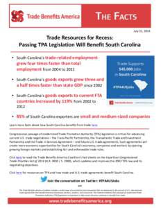  July	
  31,	
  2014	
    Trade	
  Resources	
  for	
  Recess:	
  	
   Passing	
  TPA	
  Legislation	
  Will	
  Benefit	
  South	
  Carolina	
    	
  