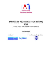 IATI Annual Review: Israel ICT Industry 2012 Prepared for: IATI - Israel Advanced Technology Industries