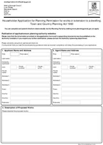 Householder Application for Planning Permission for works or extension to a dwelling. Town and Country Planning Act 1990 You can complete and submit this form electronically via the Planning Portal by visiting www.planni