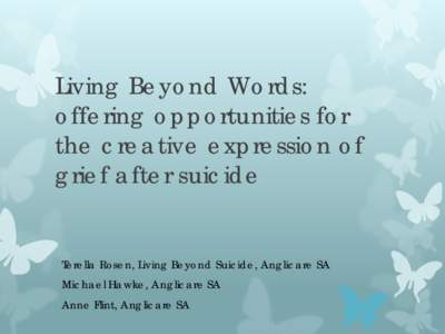 Health / Suicide / Grief / Writing therapy / Anglicare / James W. Pennebaker / Mind / Medicine / Suicide prevention / Psychotherapy