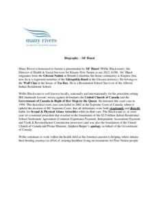 Biography – Sii’ Haast Many Rivers is honoured to feature a presentation by Sii’ Haast (Willie Blackwater), the Director of Health & Social Services for Kluane First Nation at our 2012 AGM. Sii’ Haast originates 