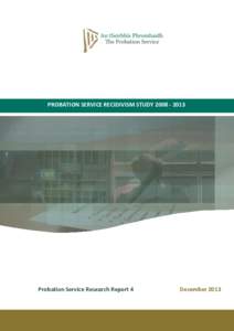 PROBATION SERVICE RECIDIVISM STUDY[removed]Probation Service Research Report 4 December 2013