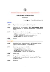 PONTIFICIO CONSIGLIO DELLE COMUNICAZIONI SOCIALI Congresso della Stampa Cattolica Programma Primo giorno – lunedì 4 ottobre 2010 Mattina 8,30