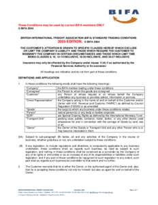 The Customer’s attention is drawn to the Clauses hereof which exclude or limit the Company’s liability and those which require