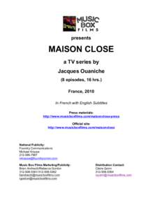 presents  MAISON CLOSE a TV series by Jacques Ouaniche (8 episodes, 16 hrs.)