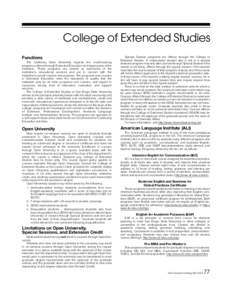 College of Extended Studies The California State University regards the credit-bearing programs offered through Extended Education as integral parts of the institution. These programs are viewed as extensions of the inst