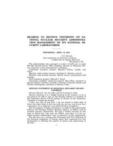 HEARING TO RECEIVE TESTIMONY ON NATIONAL NUCLEAR SECURITY ADMINISTRATION MANAGEMENT OF ITS NATIONAL SECURITY LABORATORIES WEDNESDAY, APRIL 18, 2012 U.S. SENATE, SUBCOMMITTEE ON STRATEGIC FORCES, COMMITTEE ON ARMED SERVIC