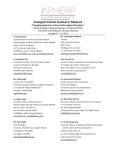 Emergent Scholar Seminar in Malaysia “Changing Dynamics of Asia Pacific Higher Education” National Higher Education Research Institute (IPPTN) Universiti Sains Malaysia, Penang, Malaysia October 9 – 11, 2014 Dr. Az