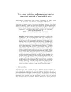 Tree-space statistics and approximations for large-scale analysis of anatomical trees Aasa Feragen1,2 , Megan Owen3 , Jens Petersen1 , Mathilde M. W. Wille4 , Laura H. Thomsen4 , Asger Dirksen4 , and Marleen de Bruijne1,