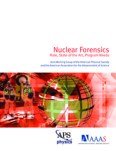 Nuclear Forensics  Role, State of the Art, Program Needs Joint Working Group of the American Physical Society and the American Association for the Advancement of Science
