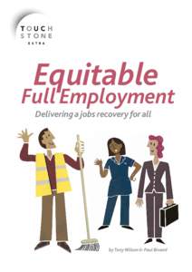 Equitable  Full Employment Delivering a jobs recovery for all  by Tony Wilson & Paul Bivand