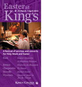 Easter at  King’s 25 March -1April[removed]A festival of services and concerts