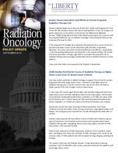 Senate, House Lawmakers Lead Efforts to Prevent Proposed Radiation Therapy Cuts Senators Debbie Stabenow (D-MI) and Richard Burr (R-NC) and Congressmen Paul Tonko (NY-20) and Devin Nunes (CA-22) are leading efforts in th