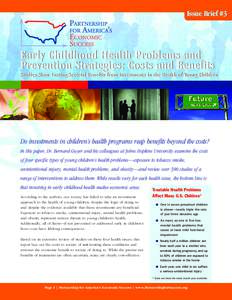 Issue Brief #3  Early Childhood Health Problems and Prevention Strategies: Costs and Benefits Studies Show Lasting Societal Benefits from Investments in the Health of Young Children