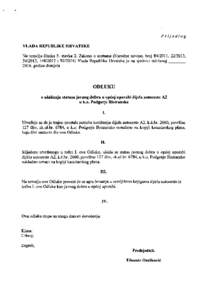 Prijedlog VLADA REPUBLIKE HRVATSKE Na temelju članka 5. stavka 2. Zakona o cestama (Narodne novine, broj, , , iVlada Republike Hrvatske je na sjednici održanoj________god