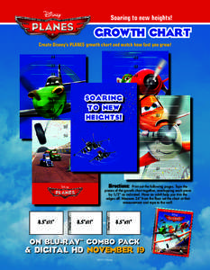 Soaring to new heights!  GROWTH CHART Create Disney’s PLANES growth chart and watch how fast you grow!  SOARING