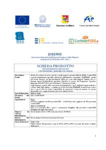 JEREMIE Intervento finanziato dall’Unione Europea e dalla Regione Siciliana P.O. FSE Sicilia[removed]SCHEDA PRODOTTO FINANZIAMENTI AGEVOLATI