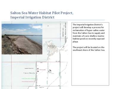 Salton Sea Water Habitat Pilot Project, Imperial Irrigation District The Imperial Irrigation District’s project will develop a process for reclamation of hyper-saline water