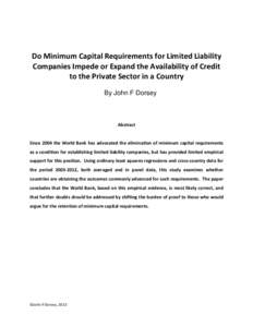 Do Minimum Capital Requirements for Limited Liability Companies Impede or Expand the Availability of Credit to the Private Sector in a Country By John F Dorsey  Abstract