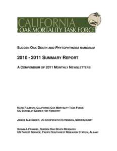 SUDDEN OAK DEATH AND PHYTOPHTHORA RAMORUM[removed]SUMMARY REPORT A COMPENDIUM OF 2011 MONTHLY NEWSLETTERS  KATIE PALMIERI, CALIFORNIA OAK MORTALITY TASK FORCE
