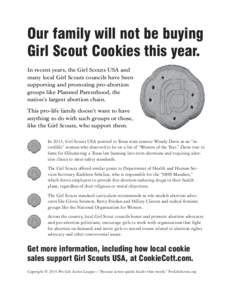Our family will not be buying Girl Scout Cookies this year. In recent years, the Girl Scouts USA and many local Girl Scouts councils have been supporting and promoting pro-abortion groups like Planned Parenthood, the