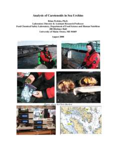 Analysis of Carotenoids in Sea Urchins Brian Perkins, Ph.D. Laboratory Director & Assistant Research Professor Food Chemical Safety Laboratory, Department of Food Science and Human Nutrition 200 Hitchner Hall University 