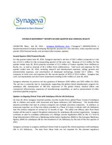 SYNAGEVA BIOPHARMA™ REPORTS SECOND QUARTER 2014 FINANCIAL RESULTS  LEXINGTON, Mass., July 30, [removed]Synageva BioPharma Corp. (“Synageva”) (NASDAQ:GEVA), a biopharmaceutical company developing therapeutic products