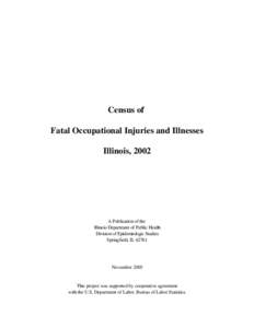 Census of Fatal Occupational Injuries and Illnesses Illinois, 2002 A Publication of the Illinois Department of Public Health