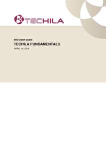 END-USER GUIDE  TECHILA FUNDAMENTALS APRIL 14, 2014  Author