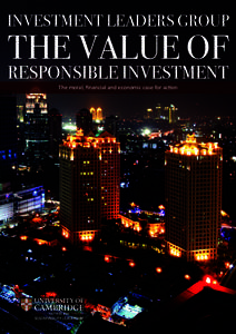 INVESTMENT LEADERS GROUP  THE VALUE OF RESPONSIBLE INVESTMENT The moral, ﬁnancial and economic case for action