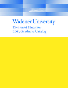 Eastern Pennsylvania Rugby Union / Middle States Association of Colleges and Schools / Widener University / Widener family / Bachelor of Education / Graduate school / Pennsylvania / Harvard Extension School / Al Ain University of Science and Technology / Education / Coalition of Urban and Metropolitan Universities / Council of Independent Colleges