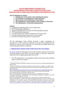 THE	
  EU	
  OMBUDSMAN’S	
  INQUIRY	
  INTO	
  	
   TRANSPARENCY	
  AND	
  PUBLIC	
  PARTICIPATION	
  IN	
  THE	
  	
   TRANSATLANTIC	
  TRADE	
  AND	
  INVESTMENT	
  PARTNERSHIP	
  (TTIP)1	
     Th