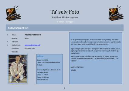 Ta’	selv	Foto	 Fordi	livet	ikke	kan	tages	om	 Vi klikker - du kigger Fotografproﬁl for: #