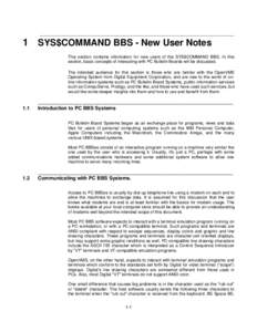_____________________________________________________________________  1 SYS$COMMAND BBS - New User Notes This section contains information for new users of the SYS$COMMAND BBS. In this section, basic concepts of interac