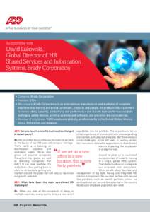 An interview with  David Lukowski, Global Director of HR Shared Services and Information Systems, Brady Corporation