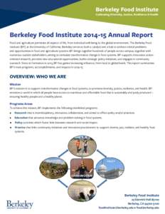 Berkeley Food Institute Cultivating Diversity, Justice, Resilience & Health Berkeley Food InstituteAnnual Report Food and agriculture permeate all aspects of life, from individual well-being to the global enviro