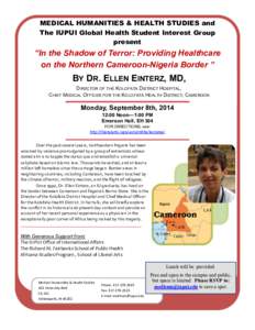 MEDICAL HUMANITIES & HEALTH STUDIES and The IUPUI Global Health Student Interest Group present “In the Shadow of Terror: Providing Healthcare on the Northern Cameroon-Nigeria Border ”